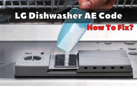 How to Quickly Clear the LG Dishwasher AE Error Code